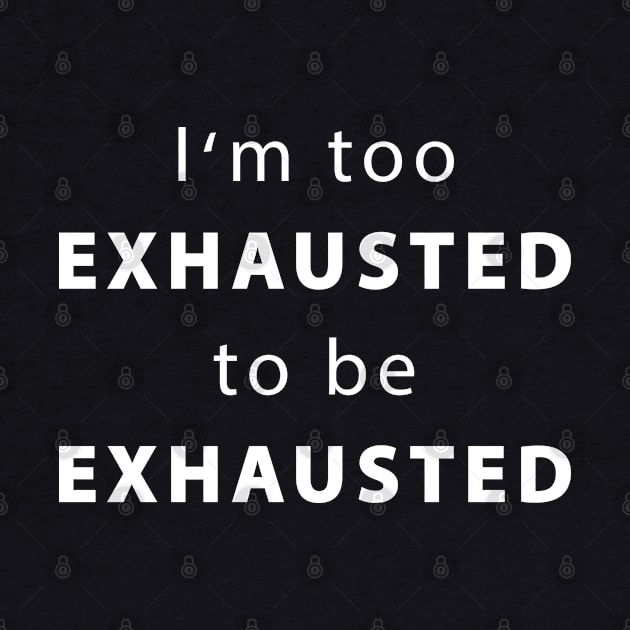 I'm too exhausted to be exhausted by TMBTM